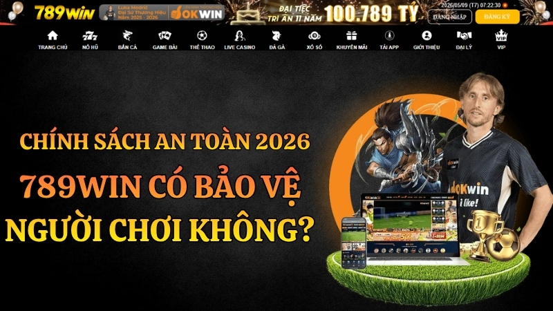 789WIN Có Bảo Vệ Người Chơi Không? Chính Sách An Toàn 2026