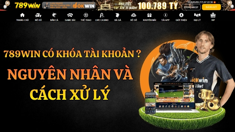 789WIN Có Khóa Tài Khoản Không? Nguyên Nhân Và Cách Xử Lý